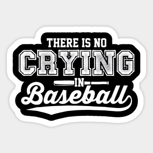There Is No Crying In Baseball Love Baseball Sticker